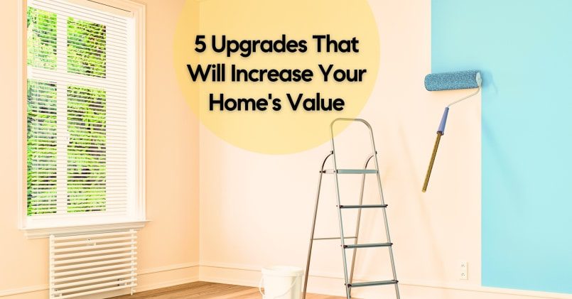 Upgrades that Will Increase your Home Value